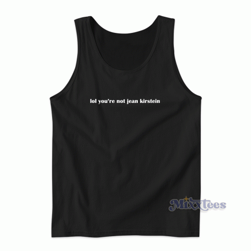 Lol You’re Not Jean Kirstein Tank Top for Unisex