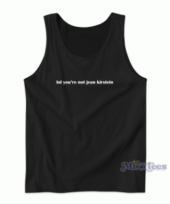 Lol You’re Not Jean Kirstein Tank Top for Unisex