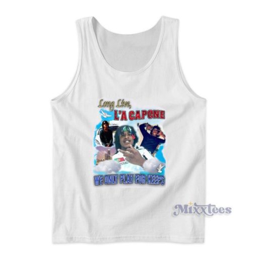 Long Live La Capone We Only Play For Keeps Tank Top