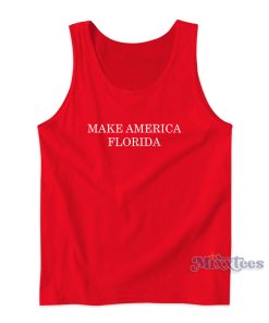 Make America Florida Tank Top for Unisex