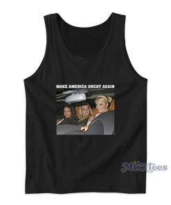 Make America Great Again Britney Spears Paris Hilton Lindsay Lohan Tank Top Make America Great Again Britney Spears Paris Hilton Lindsay Lohan Tank Top