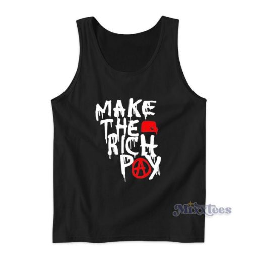 Make The Rich Pay Tank Top For Unisex