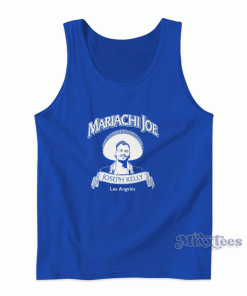 Mariachi Joe Joseph Kelly Los Angeles Tank Top for Unisex Mariachi Joe Joseph Kelly Los Angeles Tank Top for Unisex