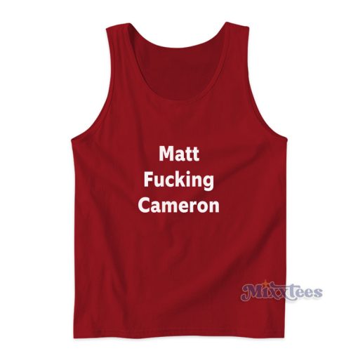 Matt Fucking Cameron Tank Top For Unisex