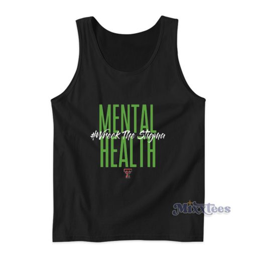 Mental Health Wreck The Stigma Texas Tech Basketball Tank Top