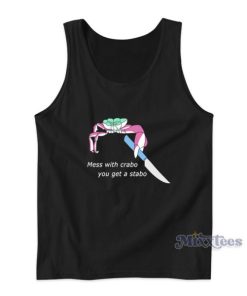 Mess With Crabo You Get Stabo Tank Top