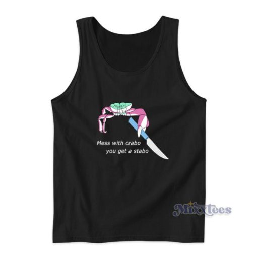 Mess With Crabo You Get Stabo Tank Top