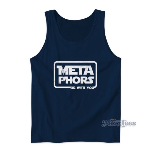 Metaphors Be With You Tank Top