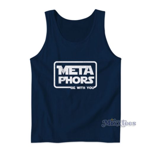 Metaphors Be With You Tank Top