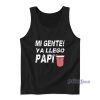 Mi Gente Ya Llego Papi Tank Top