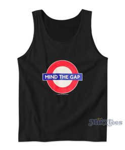 Mind The Gap Tank Top