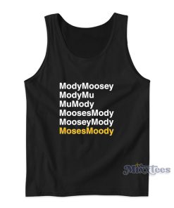 ModyMossey ModyMu Mumody MoosesMody Tank Top