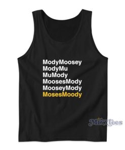 ModyMossey ModyMu Mumody MoosesMody Tank Top