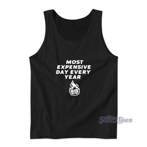 Most Expensive Day Every Year Tank Top For Unisex