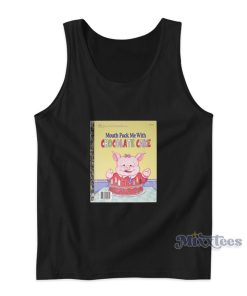 Mouth Fuck Me With Chocolate Cake Tank Top