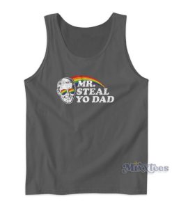 Mr Steal Yo Dad Tank Top for Unisex