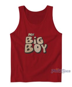 My Big Boy Tank Top For Unisex