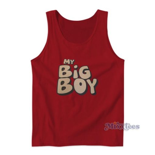 My Big Boy Tank Top For Unisex