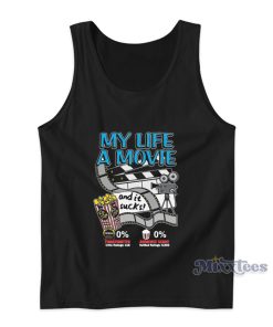 My Life A Movie And It Sucks Tank Top My Life A Movie And It Sucks Tank Top