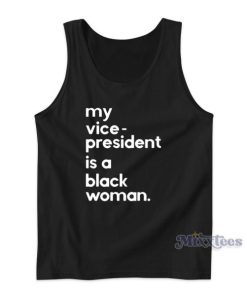 My Vice President Is A Black Woman Tank Top