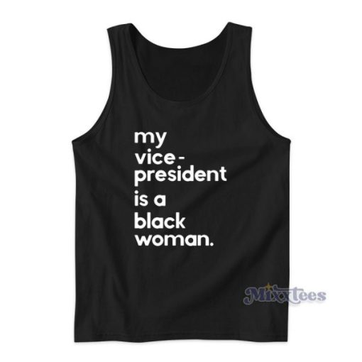 My Vice President Is A Black Woman Tank Top