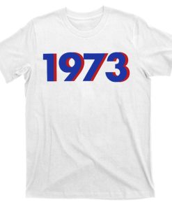 1973 Support Roe T-shirt 1973 Support Roe T-shirt