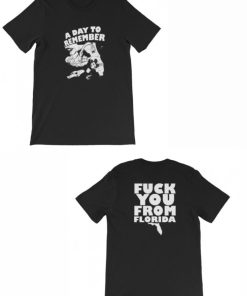 A Day To Remember Fuck You From Florida T-Shirt 3 A Day To Remember Fuck You From Florida T Shirt 4