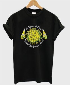 A Rona A Day Keeps The Virus Away T-shirt