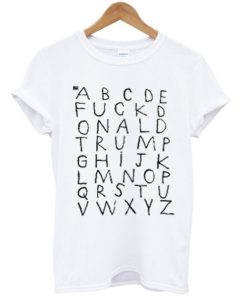 ABCDE Fuck donald trump T-shirt ABCDE Fuck donald trump T-shirt