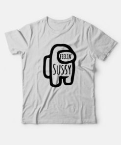 Among Us Feelin Sussy T-Shirt Among Us Feelin Sussy T-Shirt