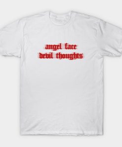 Angel face Devil thoughts Blurry T-shirt Angel face Devil thoughts Blurry T-shirt