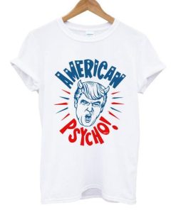 Anti Trump American Psycho T-shirt