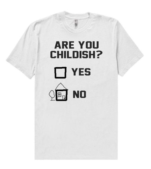 Are You Childish T-shirt