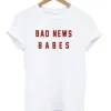 Bad News Babes T-shirt