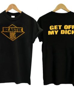 Beastie Boys Get Off My Dick T-shirt Beastie Boys Get Off My Dick T-shirt