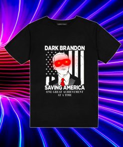 Biden dark brandon saving america one great T Shirt Biden dark brandon saving america one great T Shirt
