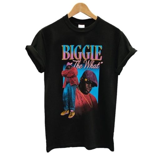 Biggie The What T-shirt