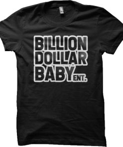 Billion Dollar Baby Ent T-shirt Billion Dollar Baby Ent T-shirt