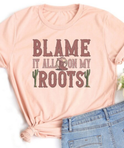 Blame It On My Roots T-Shirt AL Blame It On My Roots T-Shirt AL