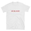 Boys Will be Boys T-shirt