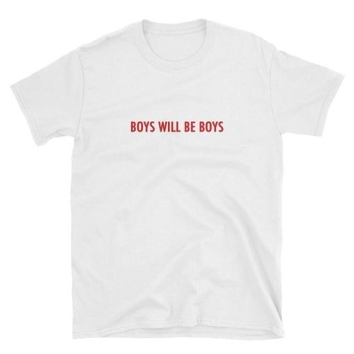 Boys Will be Boys T-shirt