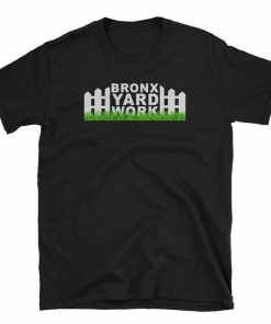 Bronx Yard Work T-shirt