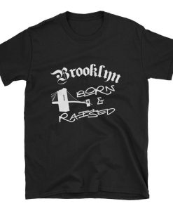 Brooklyn Born N Raised T-shirt Brooklyn Born N Raised T-shirt