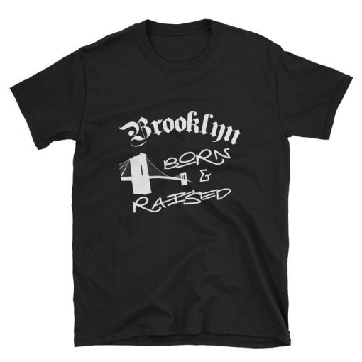 Brooklyn Born N Raised T-shirt