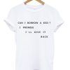 Can I Borrow a Kiss T Shirt