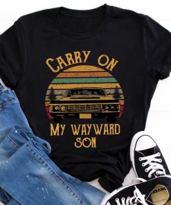 Carry On My Wayward Son T-Shirt Carry On My Wayward Son T-Shirt