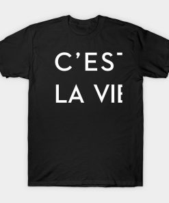 C’est La Vie T-shirt
