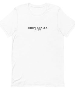 Chips And Salsa Diet T-Shirt Chips And Salsa Diet T-Shirt