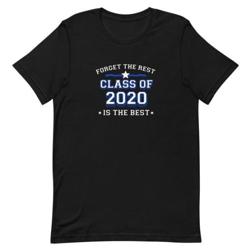 Class of 2020 Is The Best T-Shirt