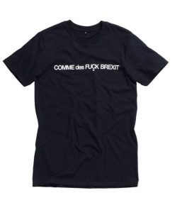 Comme des Fuck Brexit T-shirt